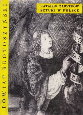 Katalog Zabytków Sztuki w Polsce. Tom V. Województwo poznańskie. Zeszyt 11. Powiat krotoszyński