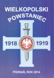 Wielkopolski Powstaniec. Rok 2014. Rocznik oświatowo-historyczny nr 20 - Jubileuszowy Zarządu Głównego Towarzystwa Pamięci Powstania Wielkopolskiego 1918-1919.