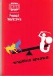 Poznań Warszawa, wspólna sprawa. /Kronika Miasta Poznania 2012, 1/.