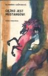 Gasparova Eleonora - Ciężko jest mustangowi. Ilustrowała Leonia Janecka.