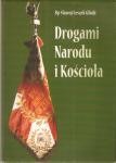 Głódź Sławoj Leszek - Drogami Narodu i Kościoła. Z nauczania Biskupa Polowego Wojska Polskiego (1994-1998).