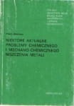 Niektóre aktualne problemy chemicznego i mechano-chemicznego niszczenia metali