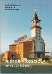 Wozowicz Barbara, Dryja Maria, Trojnacka Halina - Historia kościoła w Olchowej.