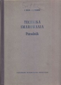 Solik Julian, Troszok Alojzy - Technika smarowania. Poradnik. 