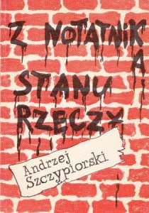 Szczypiorski Andrzej - Z notatnika stanu rzeczy.