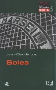Izzo Jean-Claude - Solea. Przełożyła Maryna Ochab. /Lato z kryminałem/