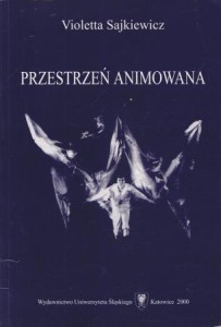 Sajkiewicz Violetta - Przestrzeń animowana. Plastyka teatralna Jana Berdyszaka.