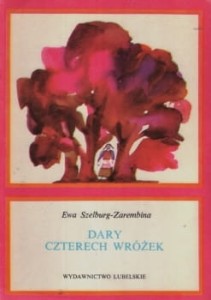 Szelburg Zarembina Ewa - Dary czterech wróżek. Ilustrowała Jadwiga Lipowska.