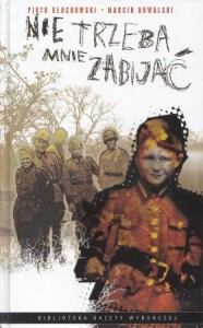 Głuchowski Piotr, Kowalski Marcin - Nie trzeba mnie zabijać.