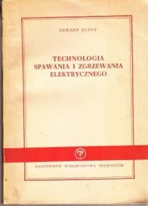Juffy Edward - Technologia spawania i zgrzewania elekrycznego.
