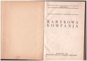 Popowicz Adam Banach Kazimierz - Bartkowa kompanja. /Bibljoteczka Żołnierza Polskiego, tomik XXVIII/.