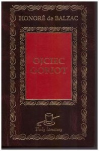 Balzac Honore de - Ojciec Goriot. Tłumaczenie Tadeusz Żeleński - Boy. /Perły Literatury/.