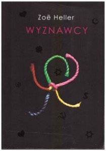 Heller Zoe - Wyznawcy. Przełożyła Hanna Pawlikowska - Gannon.