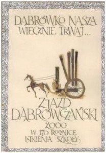 Dąbrówko nasza wiecznie trwaj... Zjazd Dąbrówczański 2000 w 170 rocznicę istnienia szkoły 25 listopada 2000 roku.