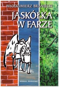Braniecki Włodzimierz - Jaskółka w Farze. Skrzydlaty opowiada Oliwce dziwo-bajki. Ilustrował Andrzej Załecki.