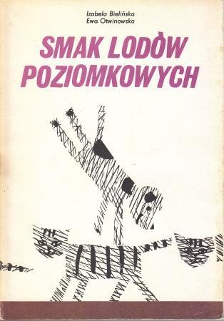 Bielińska Izabela, Otwinowska Ewa - Smak lodów poziomkowych. Rysowała Teresa Zabrzeska