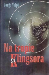 Volpi Jorge - Na tropie Klingsora. Przełożył Filip Łobodziński.