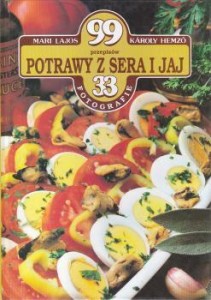 Lajos Mari, Hemzo Karoly - Potrawy z sera i jaj. /99 przepisów, 33 fotografie./