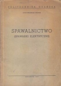 Dreher Leon Walerian - Spawalnictwo. Spawarki elektryczne.