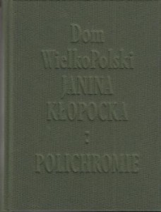 Dom WielkoPolski. Janina Kłopocka: Polichromie.