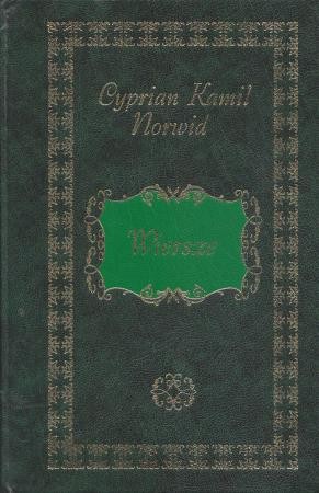Norwid Cyprian Kamil - Wiersze. Poezja i dobroć. Wybór z utworów.