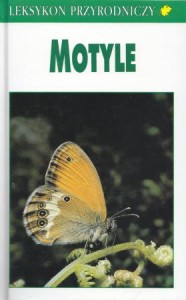 Reichoholf-Riehm Helgard - Motyle. /Leksykon Przyrodniczy/.