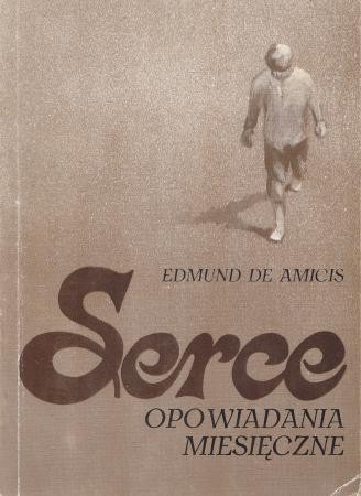 De Amicis Edmund - Serce. Opowiadania miesięczne. Tłumaczyła Maria Konopnicka. Ilustrował Grzegorz Pawlak.