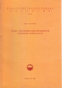 Sobczyńska Zofia - Teoria niesymetrycznej konsolidacji ośrodków porowatych.