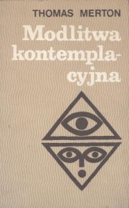 Merton Thomas - Modlitwa kontemplacyjna.
