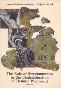 Karbowska-Berent Joanna, Strzelczyk Alicja - The Role of Streptomycetes in the Biodeterioration of Historic Parchment.