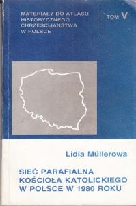 Mullerowa Lidia - Sieć parafialna Kościoła katolickiego w Polsce w 1980 roku.