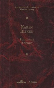 Blixen Karen - Pożegnanie z Afryką. Przekład Józef Giebułtowicz. /Arcydzieła Literatury Współczesnej/
