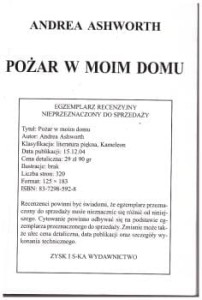 Ashworth Andrea - Pożar w moim domu. Tłumaczył Tomasz Bieroń.  