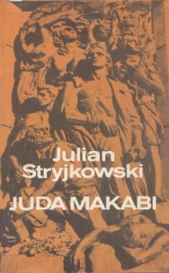 Stryjkowski Julian - Juda Makabi.