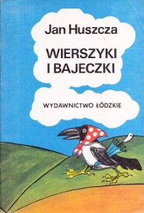 Huszcza Jan - Wierszyki i bajeczki. Ilustrował Marian Paweł Bocianowski.