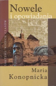 Konopnicka Maria - Nowele i opowiadania.