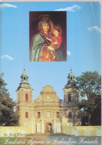 Kluczyński Józef - Łaskami słyniesz w Lubaskim Kościele. Historia Sanktuarium Narodzenia Najświętszej Maryi Panny - Królowej Rodzin w Lubaszu.