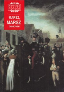 Marsz, marsz Dąbrowski. /Kronika Miasta Poznania 1997, 3/. 