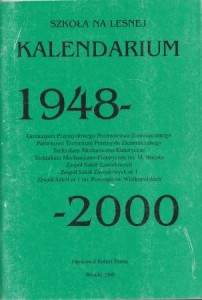 Szkoła na Leśnej. Kalendarium 1948-2000. Opracował Robert Dorna.