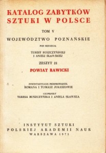 Katalog Zabytków Sztuki w Polsce. Tom V. Województwo poznańskie. Zeszyt 21. Powiat rawicki.