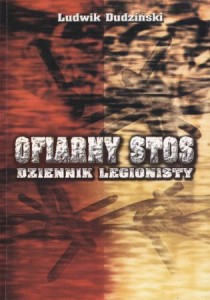 Dudziński Ludwik - Ofiarny stos. Dziennik legionisty.