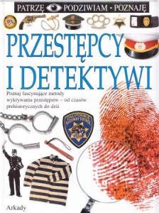Lane Brian, Crawford Andy - Przestępcy i detektywi. /Patrzę. Podziwiam. Poznaję/.