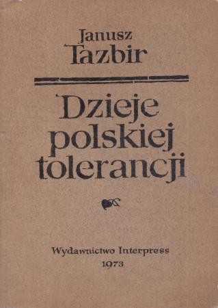 Tazbir Janusz - Dzieje polskiej tolerancji.