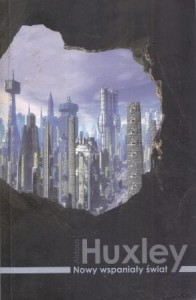 Huxley Aldous - Nowy wspaniały świat. Przełożył Bogdan Baran.