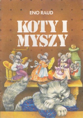 Raud Eno - Koty i myszy. Ilustrowała Veera Stanisevskaja.