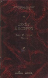 Hemingway Ernest - Stary człowiek i morze. Przekład Bronisław Zieliński. /Arcydzieła Literatury Współczesnej/.