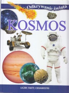 Kosmos. Liczby, fakty, ciekawostki. /Odkrywanie świata/