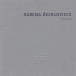 Sabina Ścisłowicz. Malarstwo.