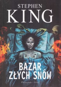 King Stephen - Bazar złych snów. Przełożył Tomasz Wilusz.