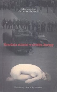 Janssen-Jurreit Marielouise - Zbrodnia miłości w środku Europy.